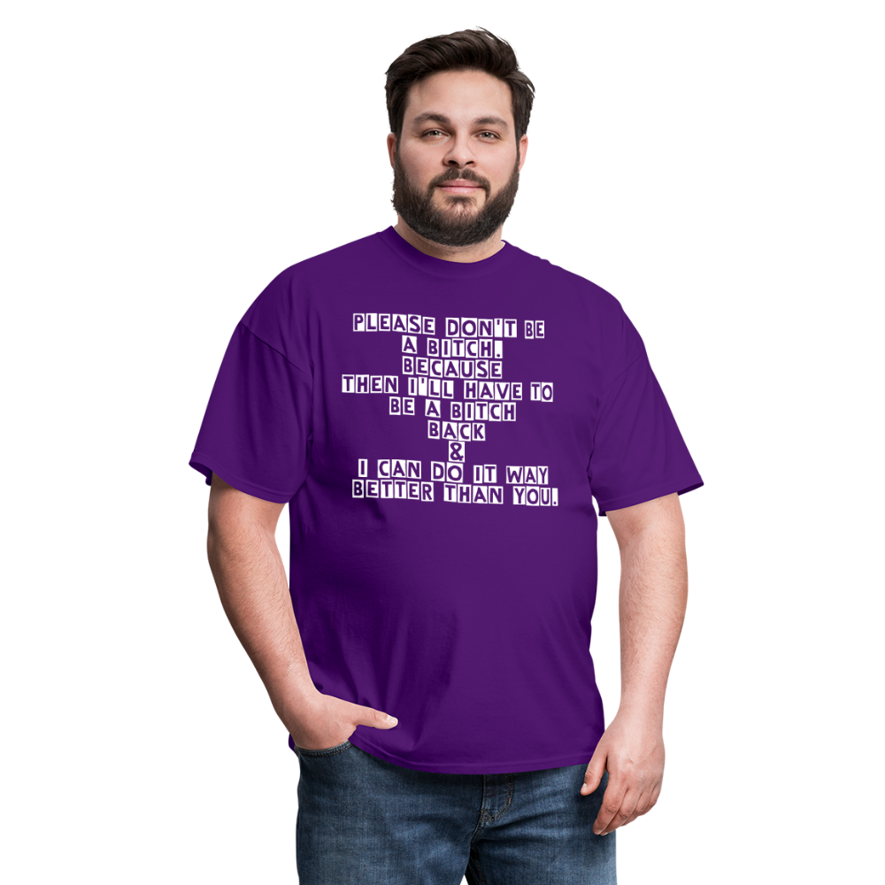 Please don't be a B**ch T-Shirt. - purple