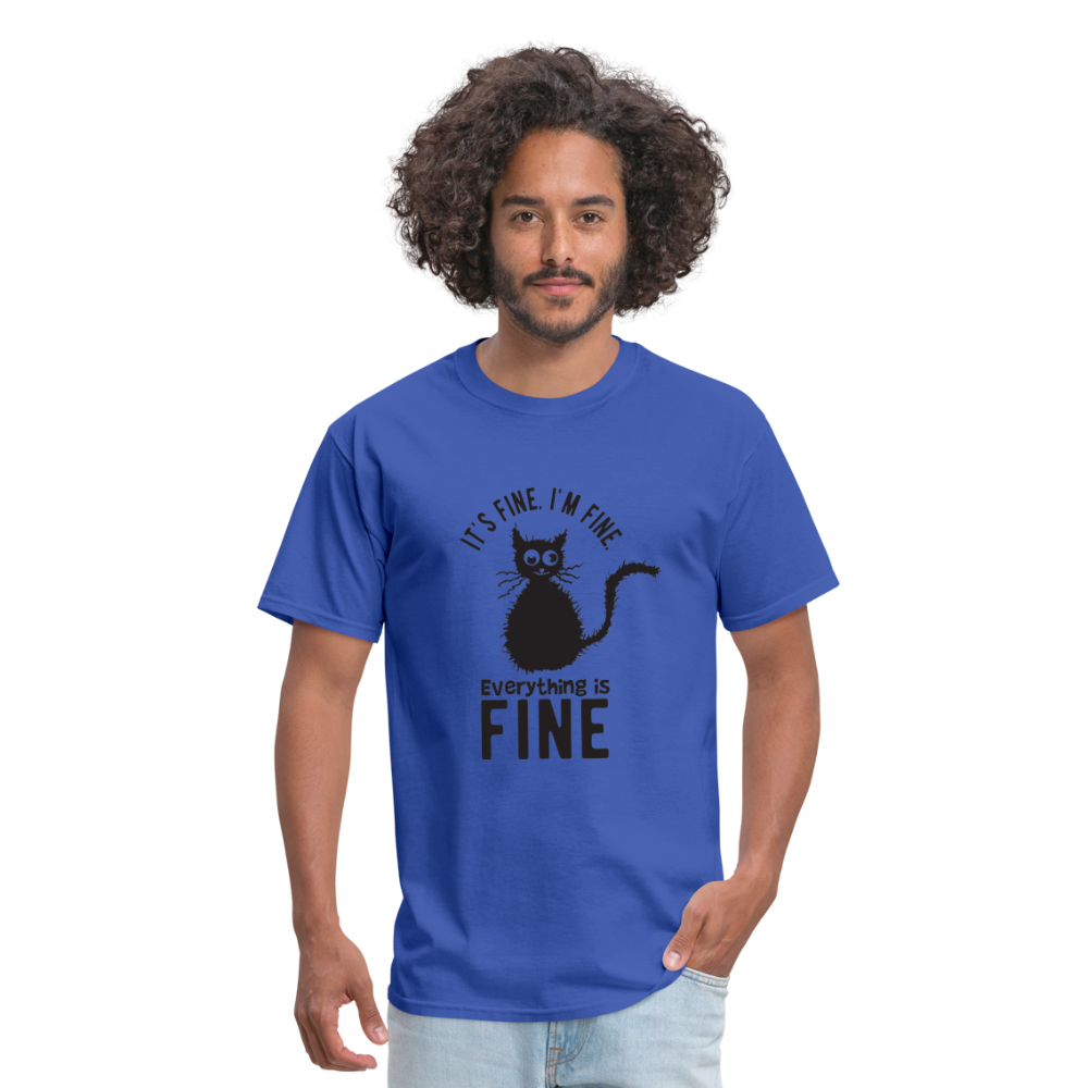 It's Fine I'm Fine Everything is Fine Unisex Classic T-Shirt - royal blue