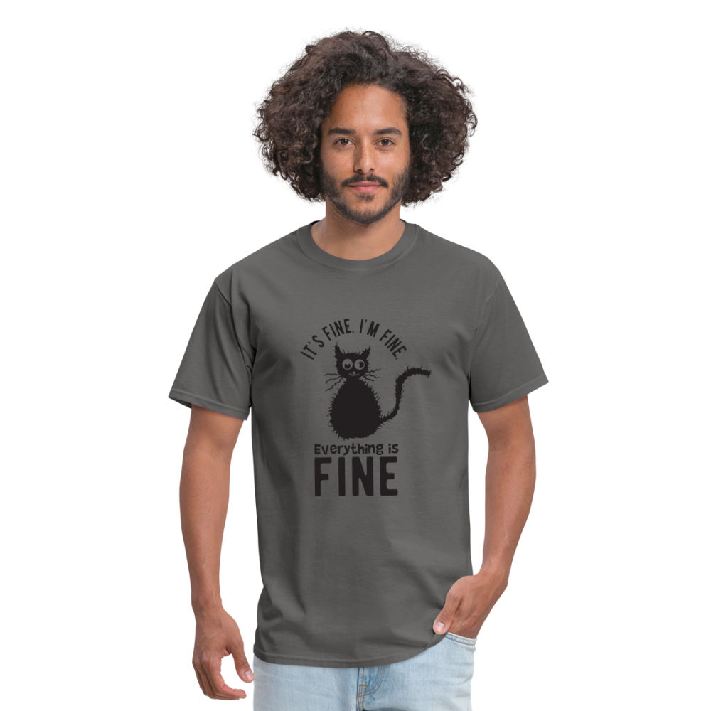It's Fine I'm Fine Everything is Fine Unisex Classic T-Shirt - charcoal