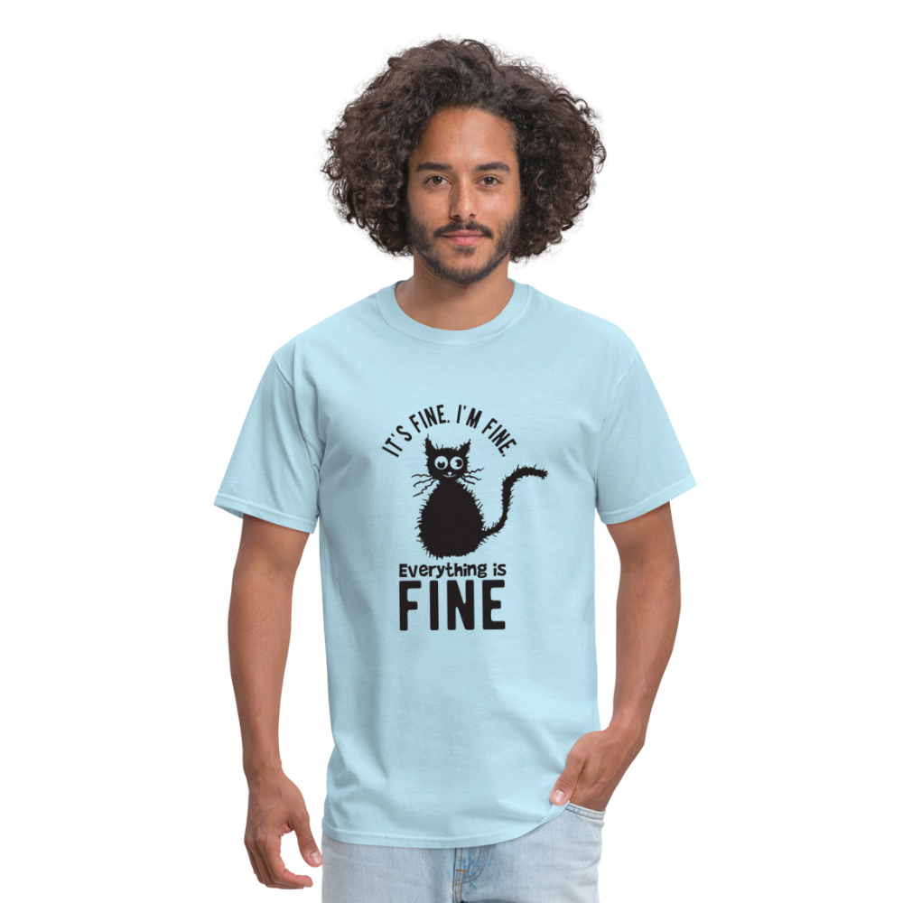 It's Fine I'm Fine Everything is Fine Unisex Classic T-Shirt - powder blue