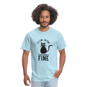 It's Fine I'm Fine Everything is Fine Unisex Classic T-Shirt - powder blue  