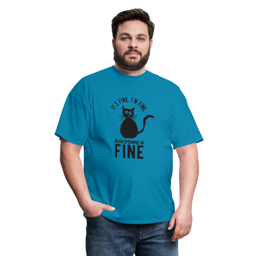 It's Fine I'm Fine Everything is Fine Unisex Classic T-Shirt - turquoise