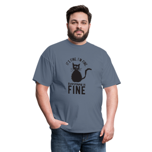 It's Fine I'm Fine Everything is Fine Unisex Classic T-Shirt - denim  