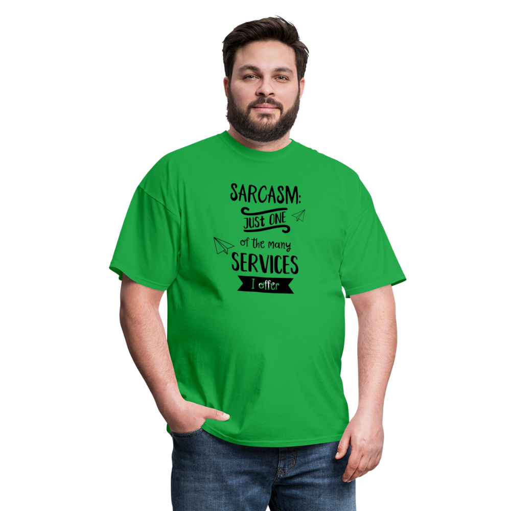 Sarcasm is Just One of The Many Services I Offer Unisex Classic T-Shirt - bright green