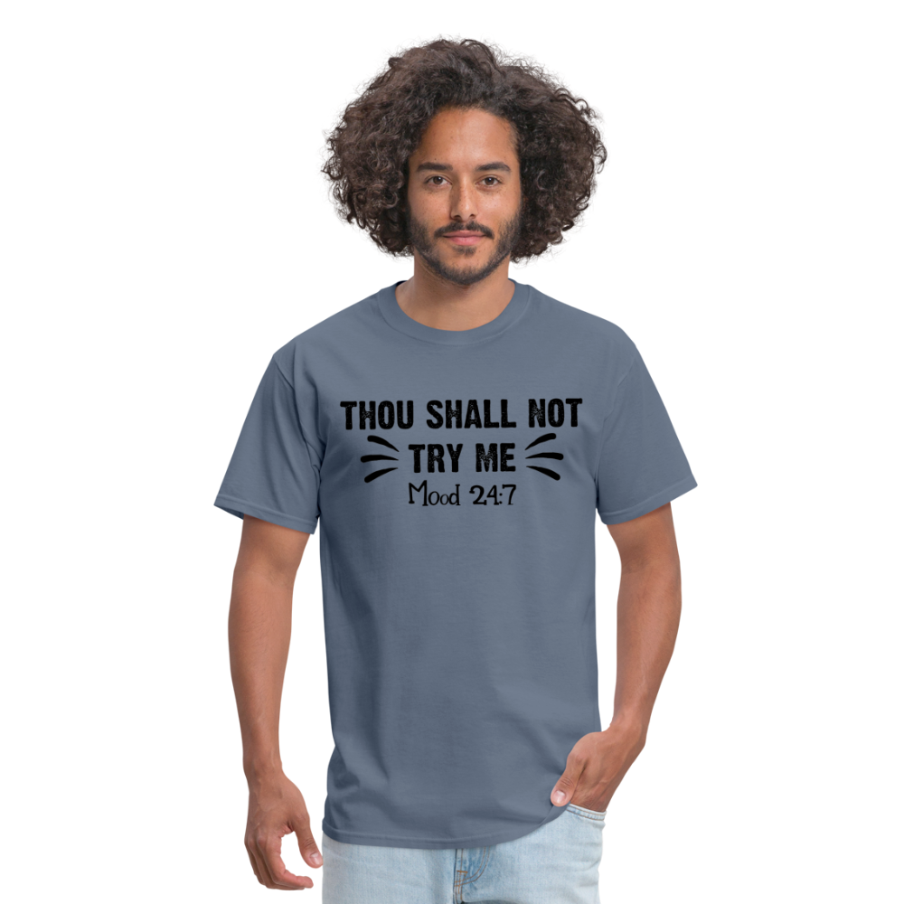 Thou Shall Not Try Me Unisex Classic T-Shirt - denim