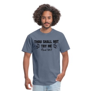 Thou Shall Not Try Me Unisex Classic T-Shirt - denim  
