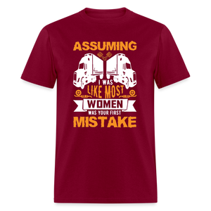 Assuming I was like most women was your first mistake Unisex Classic T-Shirt - burgundy  