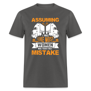 Assuming I was like most women was your first mistake Unisex Classic T-Shirt - charcoal  