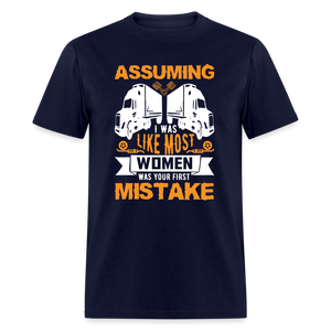 Assuming I was like most women was your first mistake Unisex Classic T-Shirt - navy  