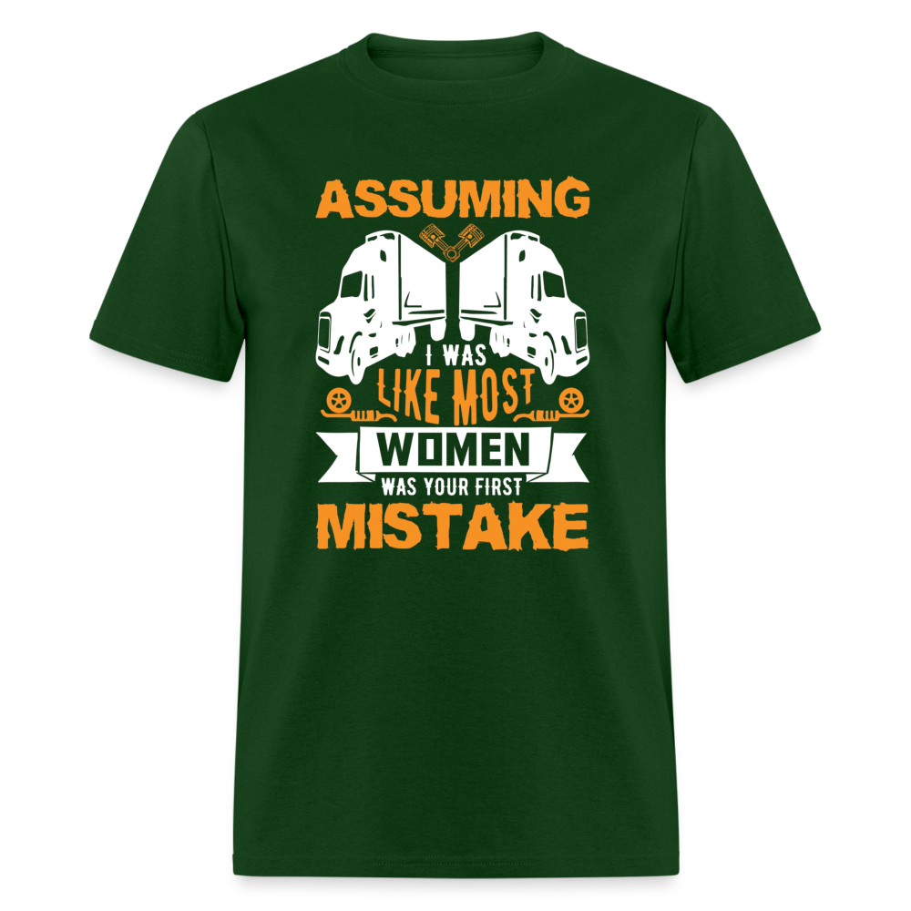 Assuming I was like most women was your first mistake Unisex Classic T-Shirt - forest green
