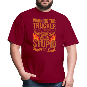Warning this trucker does not play well with stupid people Unisex Classic T-Shirt - burgundy  