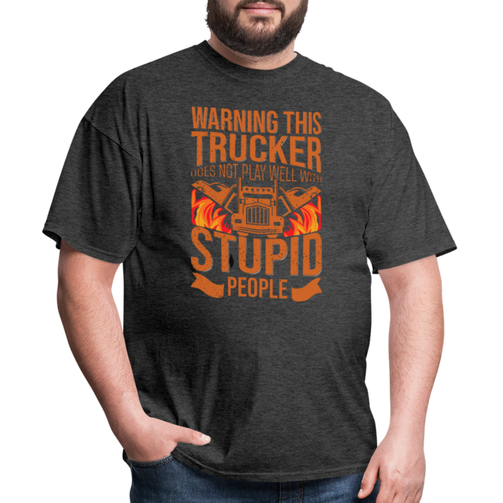 Warning this trucker does not play well with stupid people Unisex Classic T-Shirt - heather black
