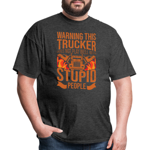 Warning this trucker does not play well with stupid people Unisex Classic T-Shirt - heather black  