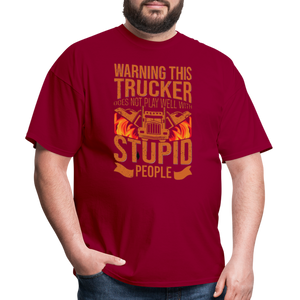 Warning this trucker does not play well with stupid people Unisex Classic T-Shirt - dark red  