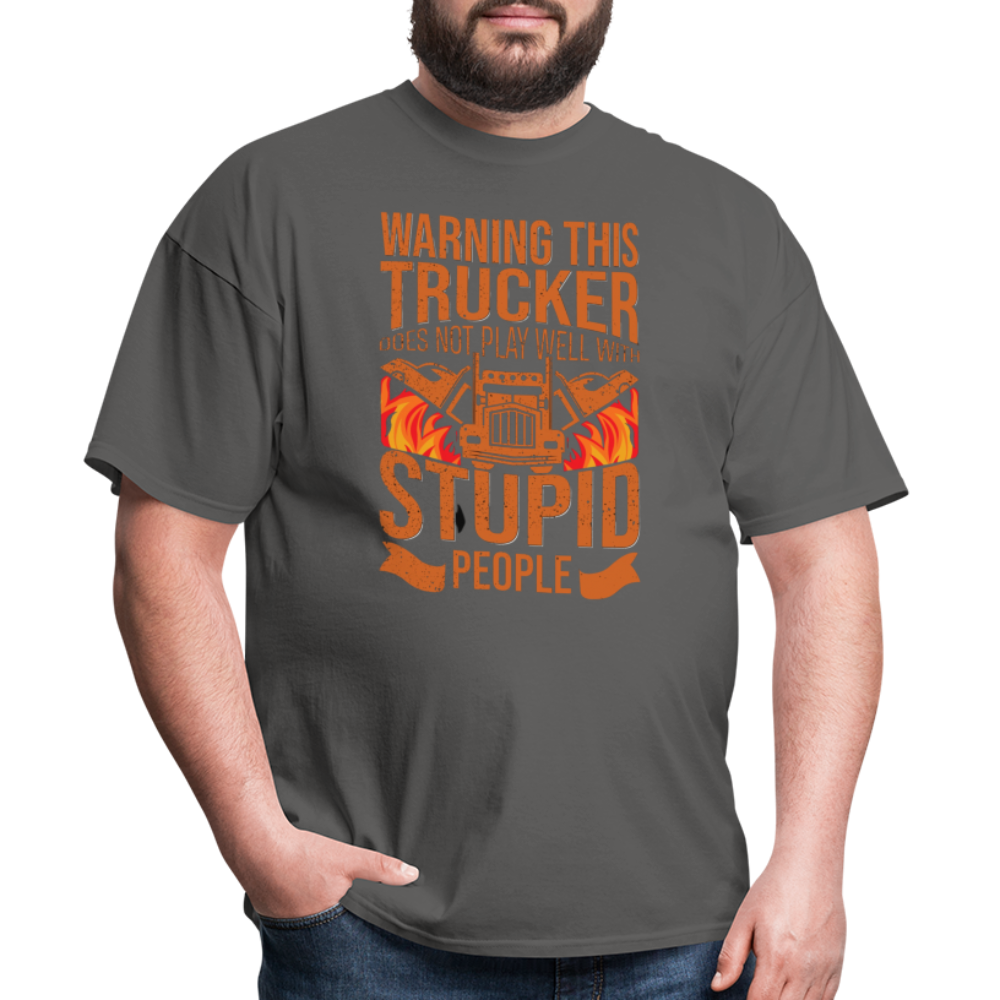 Warning this trucker does not play well with stupid people Unisex Classic T-Shirt - charcoal