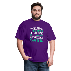 "I'm Not Crazy the Voices Tell Me I Am Sane" Unisex Classic T-Shirt - purple  