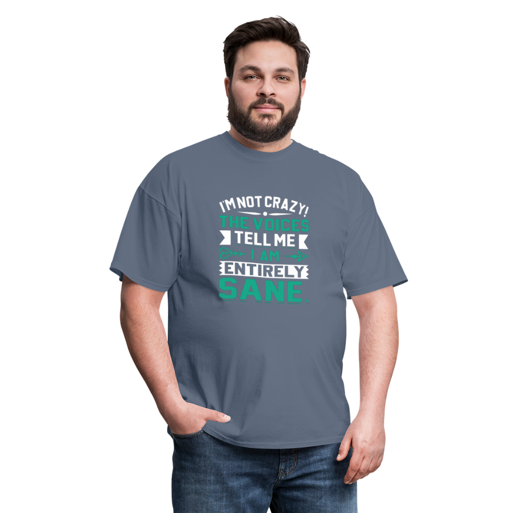 "I'm Not Crazy the Voices Tell Me I Am Sane" Unisex Classic T-Shirt - denim