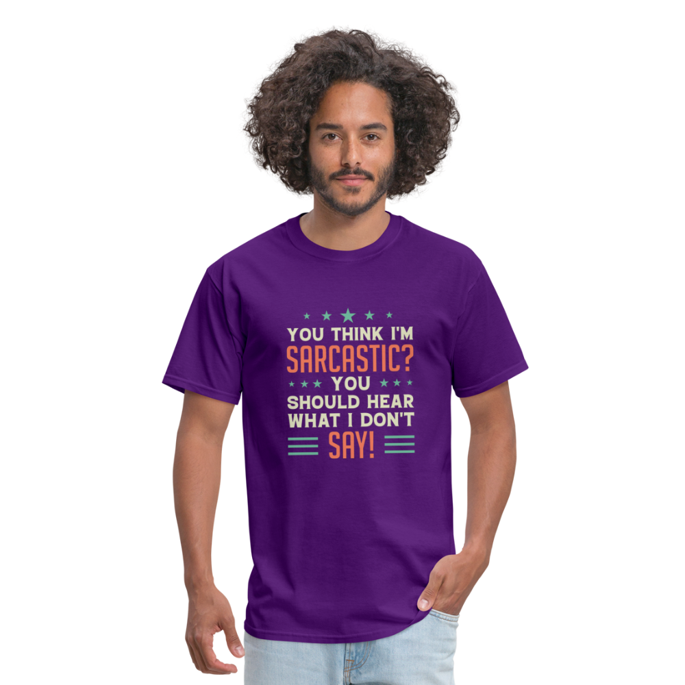 "You Think I'm Sarcastic?" Unisex Classic T-Shirt - purple