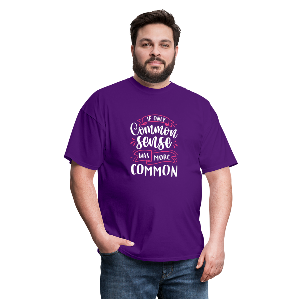 "If Only Common Sense Was More Common" Unisex Classic T-Shirt - purple