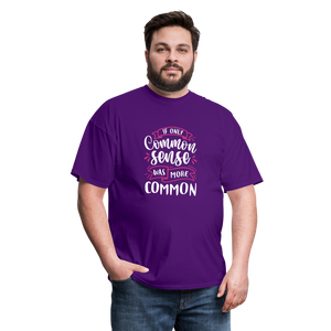"If Only Common Sense Was More Common" Unisex Classic T-Shirt - purple  