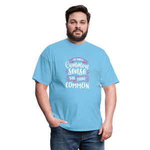 "If Only Common Sense Was More Common" Unisex Classic T-Shirt - aquatic blue  