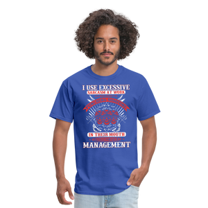 "I Use Excessive Sarcasm at Work" Unisex Classic T-Shirt - royal blue  