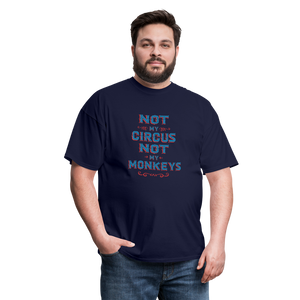 "Not My Circus Not My Monkeys" Unisex Classic T-Shirt - navy  