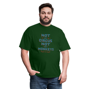 "Not My Circus Not My Monkeys" Unisex Classic T-Shirt - forest green  