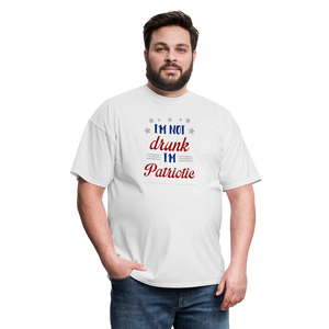 "I'm Not Drunk I'm Patriotic" Unisex Classic T-Shirt - white  