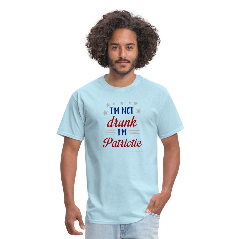 "I'm Not Drunk I'm Patriotic" Unisex Classic T-Shirt - powder blue