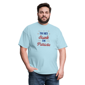 "I'm Not Drunk I'm Patriotic" Unisex Classic T-Shirt - powder blue  