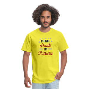"I'm Not Drunk I'm Patriotic" Unisex Classic T-Shirt - yellow  