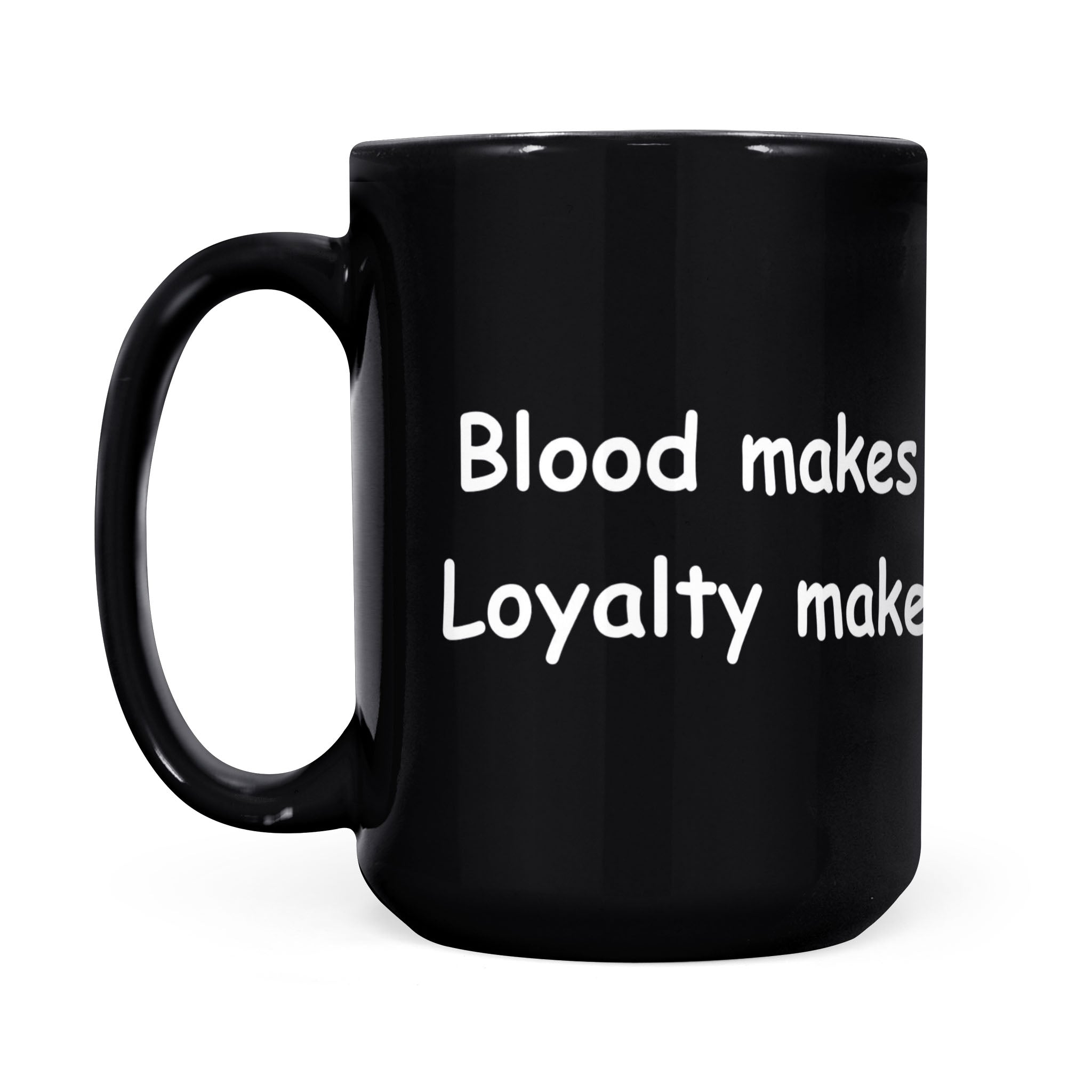 Blood Makes You Related Black Mug