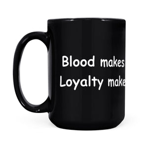 Blood Makes You Related Black Mug  