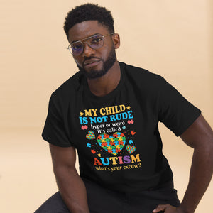 " My child is not rude" Autism Awareness classic tee  